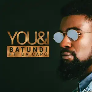 BATUNDI - You & I Ft. Da Capo